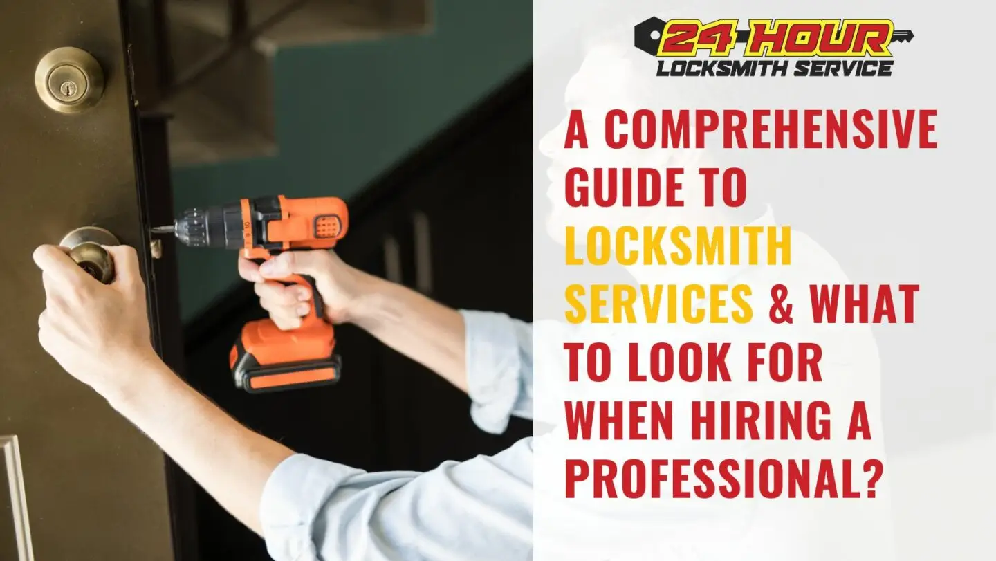 Guide to Locksmith Services & What to Look for When Hiring a Professional