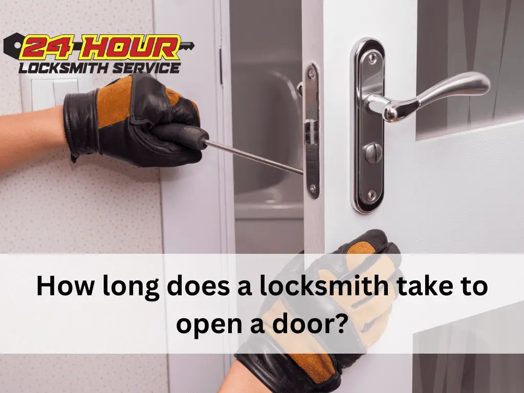How long does a locksmith take to open a door?